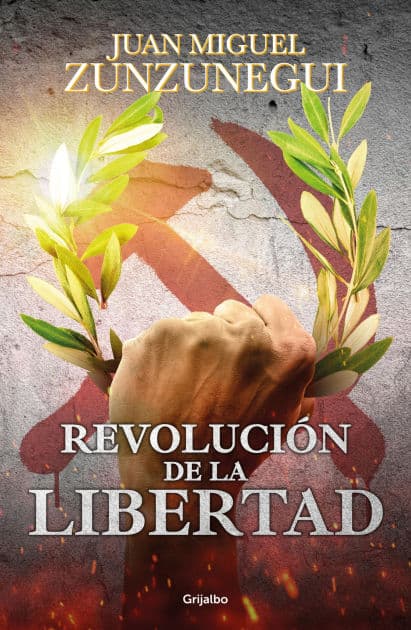 Revolución de la libertad by Juan Miguel Zunzunegui