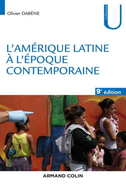 L'Amérique latine à l'époque contemporaine - 9e éd by Olivier Dabène