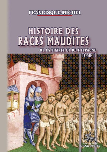 Histoire des races maudites de la France et de l'Espagne (T2) by Francisque-Michel Francisque-Michel