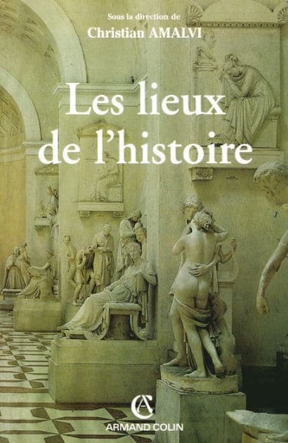 Les lieux de l'histoire by Armand Colin