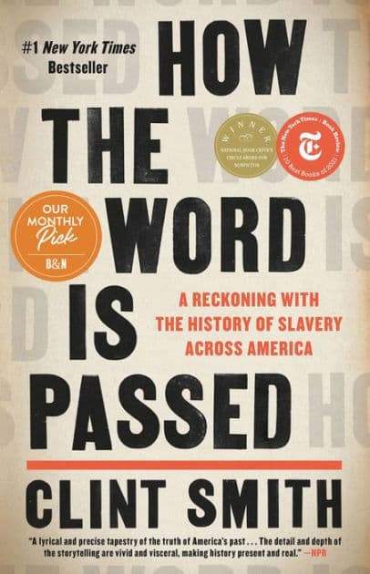 How the Word Is Passed: A Reckoning with the History of Slavery Across America by Clint Smith