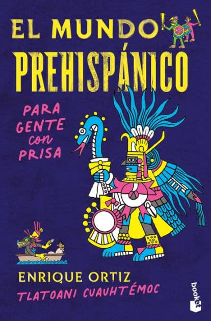 El mundo prehispánico para gente con prisa by Tlatoani Cuauhtémoc