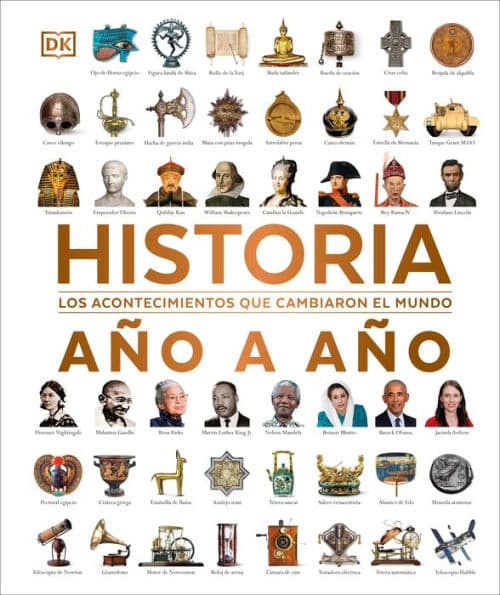 Historia a?o a a?o (History Year by Year): Los acontecimientos que cambiaron el mundo by DK