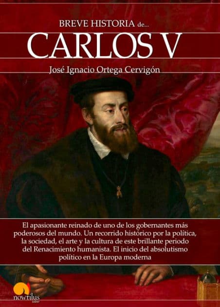 Breve historia de Carlos V by José Ignacio Ortega Cervigón