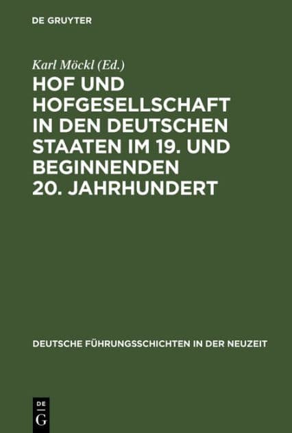 Hof und Hofgesellschaft in den deutschen Staaten im 19. und beginnenden 20. Jahrhundert by Karl Mïckl
