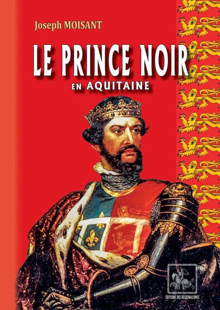 Le Prince Noir en Aquitaine (suivi de : La bataille de Poitiers) by Joseph Moisant