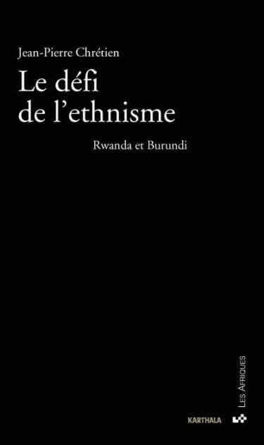 Le défi de l'ethnisme: Rwanda et Burundi (nouvelle édition revue et augmentée) by Jean-Pierre Chrétien