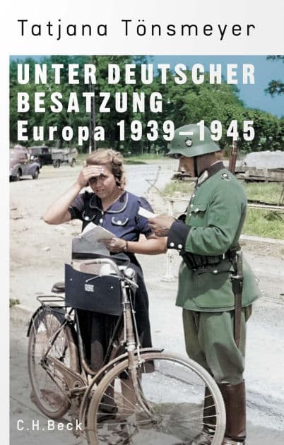 Unter deutscher Besatzung: Europa 1939-1945 by Tatjana Tönsmeyer