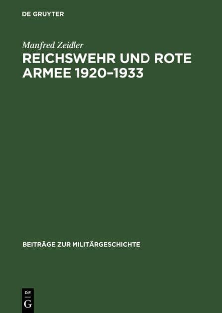 Reichswehr und Rote Armee 1920-1933: Wege und Stationen einer ungew hnlichen Zusammenarbeit by Manfred Zeidler