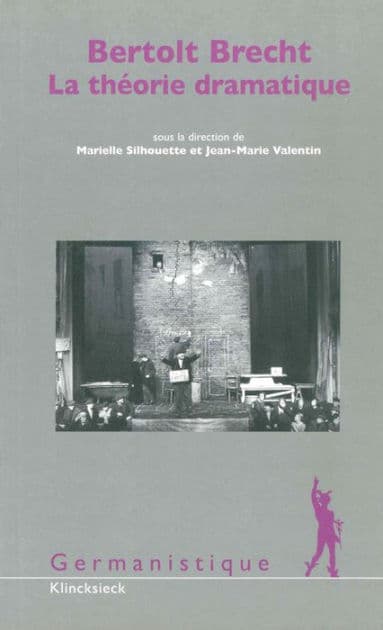 Bertolt Brecht, La theorie dramatique by Marielle Silhouette