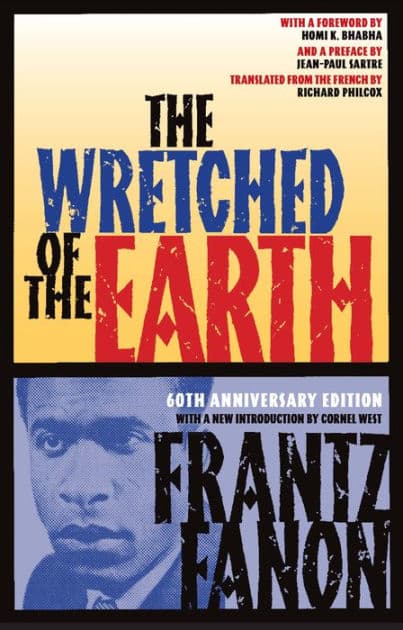 The Wretched of the Earth by Frantz Fanon