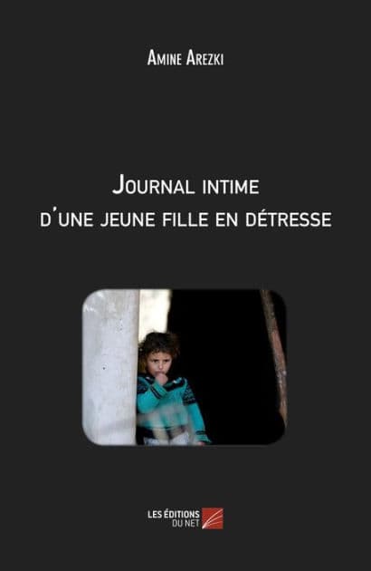 Journal intime d'une jeune fille en détresse by Amine Arezki
