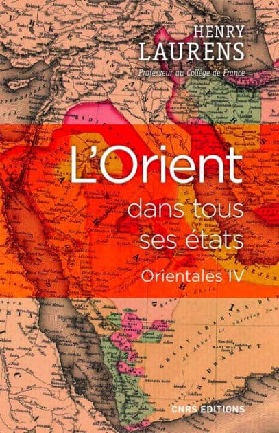 L'Orient dans tous ses états - Orientales IV by Henry Laurens
