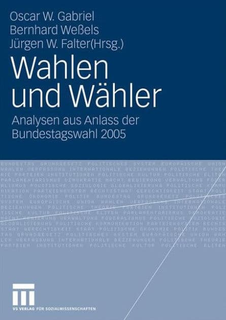 Wahlen und Wähler: Analysen aus Anlass der Bundestagswahl 2005 by Oscar W. Gabriel