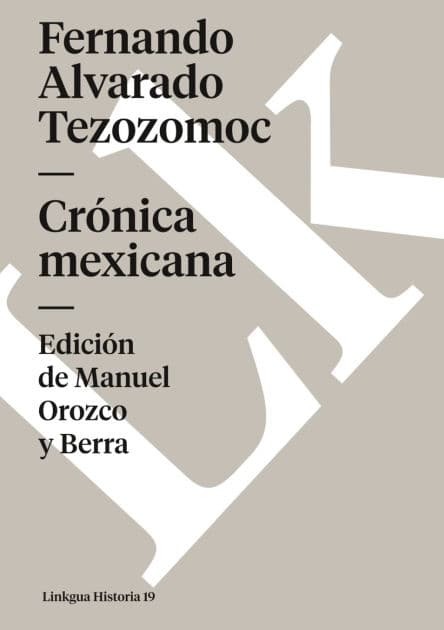 Cronica Mexicana by Fernando Alvarado Tezozomoc