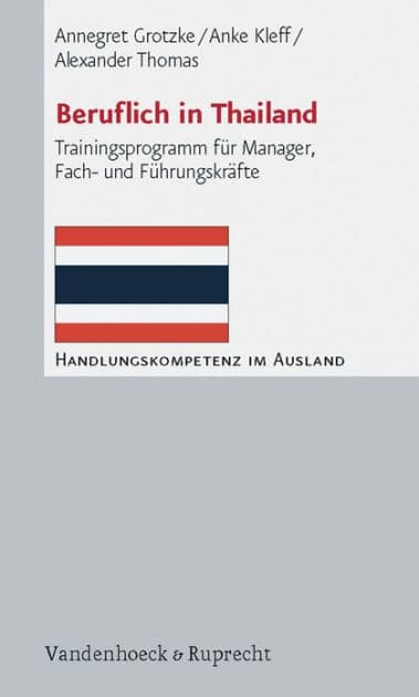 Beruflich in Thailand: Trainingsprogramm fur Manager, Fach- und Fuhrungskrafte by Annegret Grotzke
