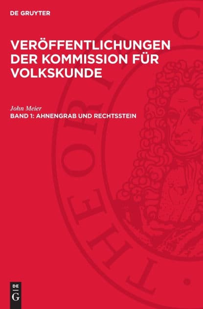 Ahnengrab und Rechtsstein: Untersuchungen zur deutschen Volkskunde und Rechtsgeschichte by John Meier
