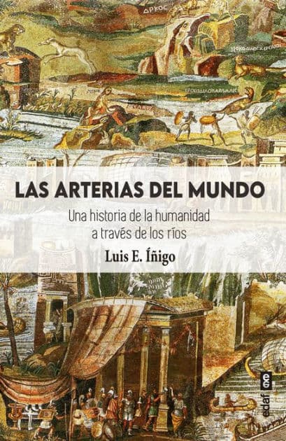 Arterias del mundo, Las by Luis E. Iñigo