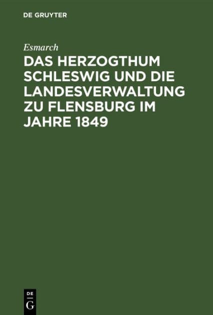 Das Herzogthum Schleswig und die Landesverwaltung zu Flensburg im Jahre 1849 by Esmarch