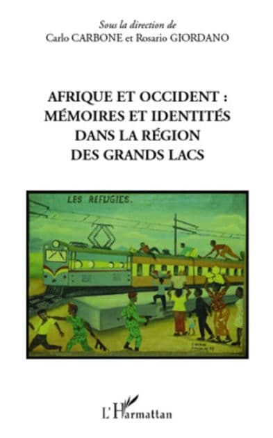 Afrique et occident : mémoires et identités dans la région des Grands Lacs by Carlo Carbone