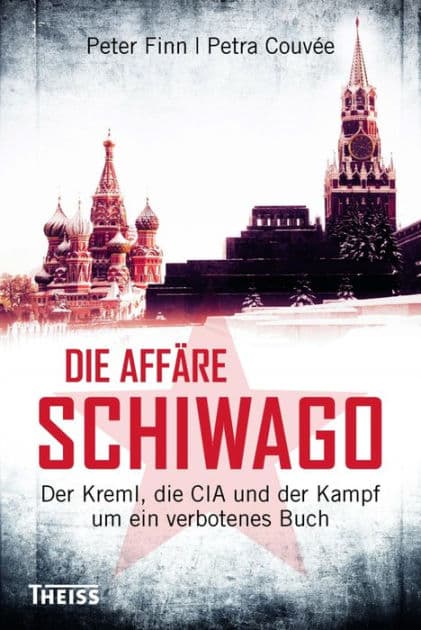Die Affäre Schiwago: Der Kreml, die CIA und der Kampf um ein verbotenes Buch by Peter Finn