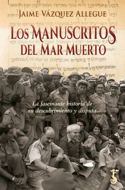 Los manuscritos del Mar Muerto: La fascinante historia de su descubrimiento y disputa by Jaime Vázquez Allegue