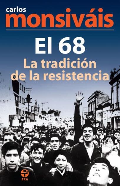 El 68, la tradición de la resistencia by Carlos Monsiváis