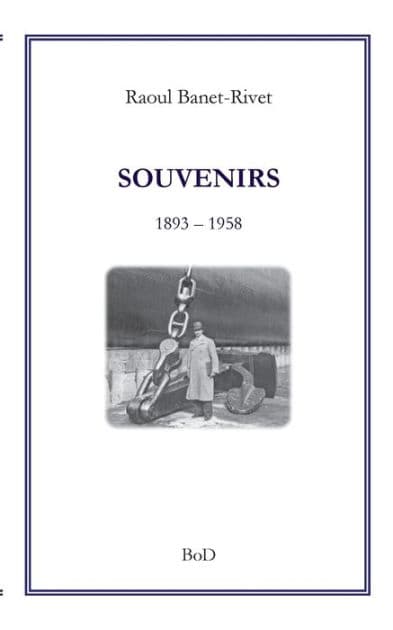 Souvenirs: 1893 - 1958 by Raoul Banet-Rivet