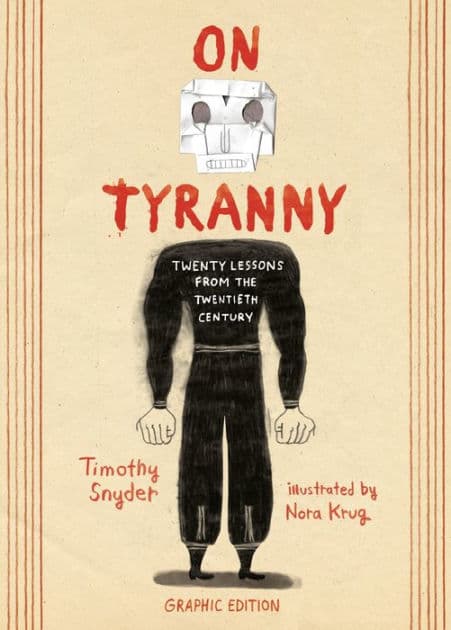 On Tyranny Graphic Edition: Twenty Lessons from the Twentieth Century by Timothy Snyder