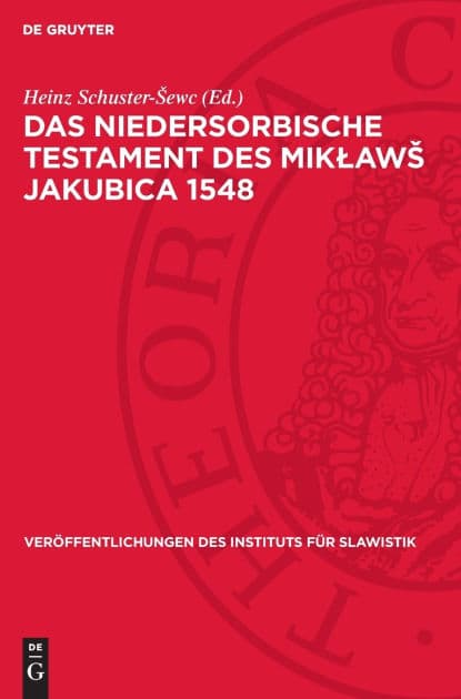 Das niedersorbische Testament des Miklaws Jakubica 1548 by Heinz Schuster-Sewc