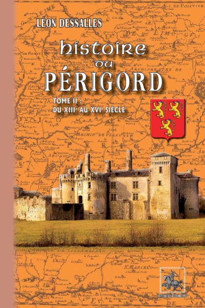 Histoire du Périgord (Tome 2): du XIIIe au XVIe siècle by Léon Dessalles