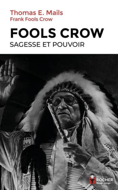 Fools Crow : sagesse et pouvoir by Thomas Mails