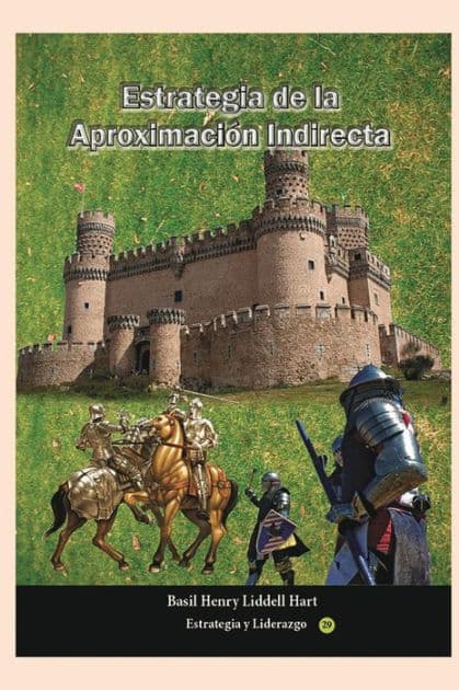 Estrategia de la Aproximacion Indirecta: Grandes batallas de la historia by Basil Henry Liddell Hart