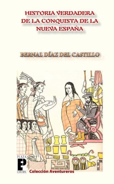 La Verdadera Historia de la Conquista de la Nueva España by Bernal Díaz del Castillo