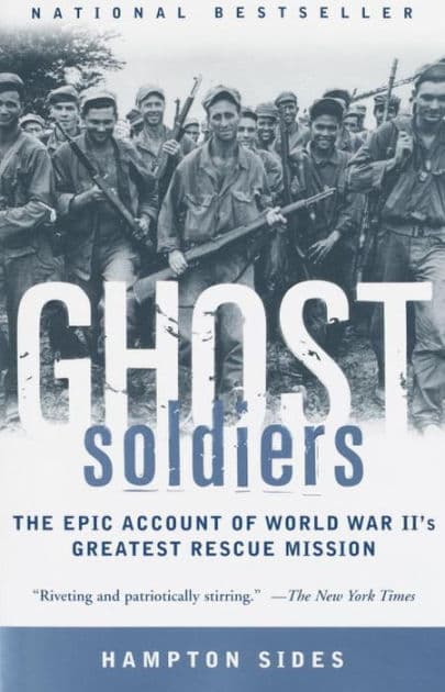 Ghost Soldiers: The Epic Account of World War II's Greatest Rescue Mission by Hampton Sides