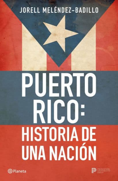 Puerto Rico: Historia de una nación by Jorell Meléndez-Badillo