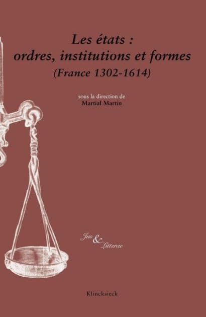 Les etats: ordres, institutions et formes (France 1302-1614) by Les Belles Lettres