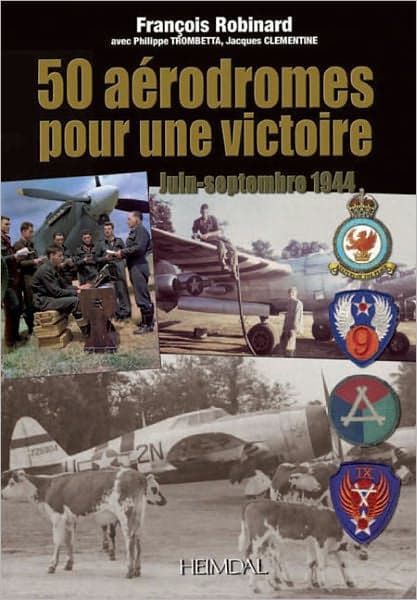 50 Aérodromes pour une Victoire: Juin-Septembre 1944 by J. Clementine
