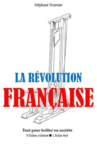 La Révolution française - Tout pour briller en société by Stéphane Tournier