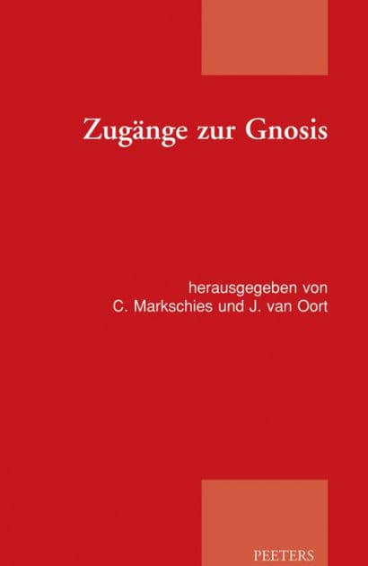 Zugange zur Gnosis: Akten zur Tagung der Patristischen Arbeitsgemeinschaft vom 02.-05.01.2011 in Berlin-Spandau by C Markschies
