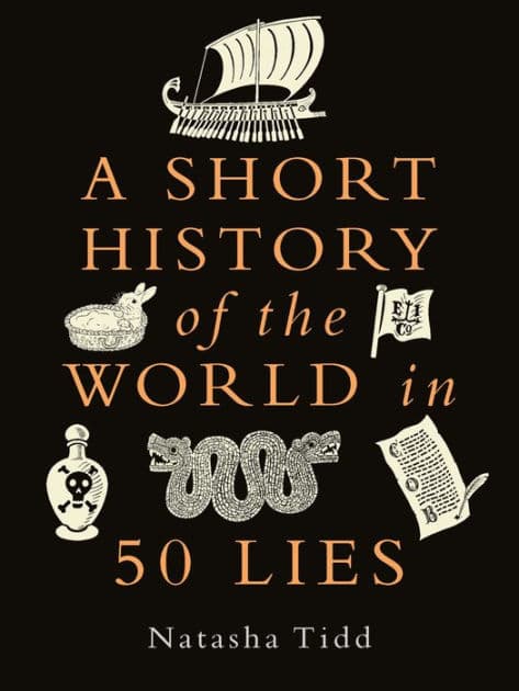 A Short History of the World in 50 Lies by Natasha Tidd
