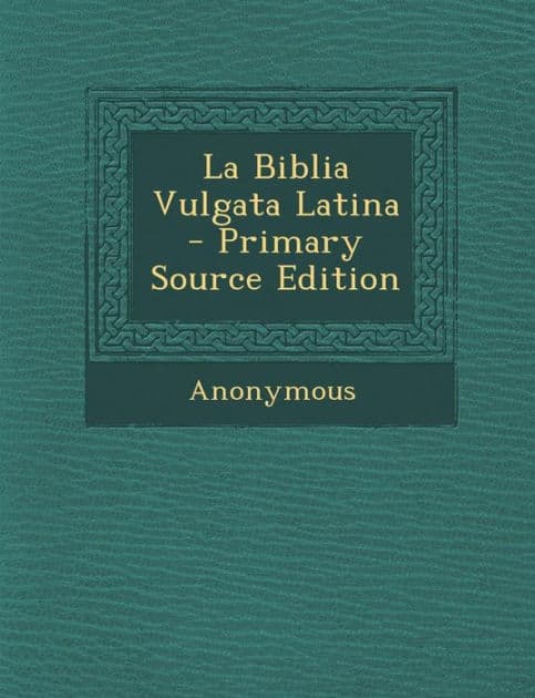 La Biblia Vulgata Latina by Anonymous
