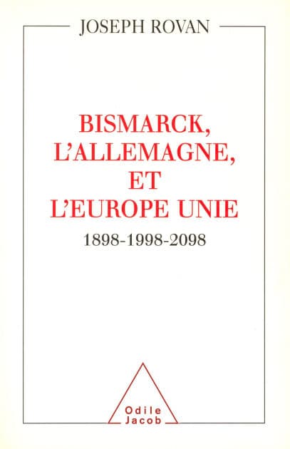 Bismarck, l'Allemagne et l'Europe unie: 1898-1998-2098 by Joseph Rovan