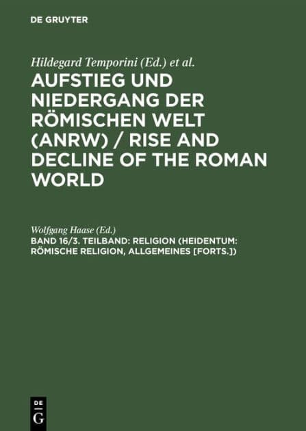 Religion (Heidentum: Römische Religion, Allgemeines [Forts.]) by Wolfgang Haase