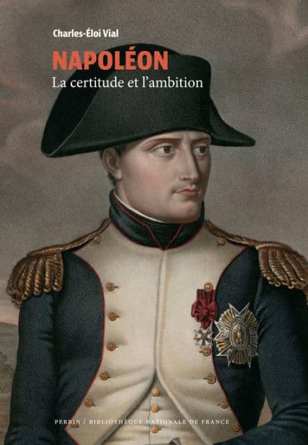Napoléon - La certitude et l'ambition (Collection BNF) by Charles-Éloi Vial