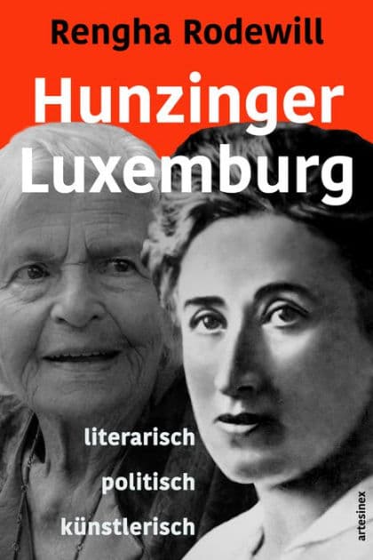 Hunzinger - Luxemburg: literarisch politisch künstlerisch by Rengha Rodewill