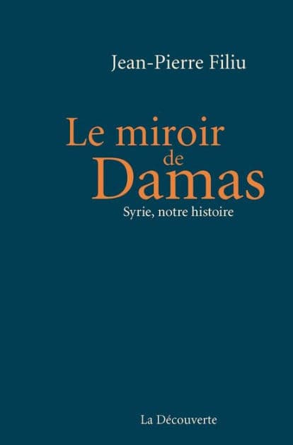 Le miroir de Damas by Jean-Pierre Filiu
