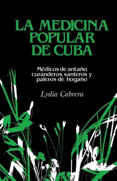 La Medicina Popular de Cuba: MÃ¯Â¿Â½dicos de antaÃ¯Â¿Â½o, curanderos, santeros y paleros de hogaÃ¯Â¿Â½o by Lydia Cabrera