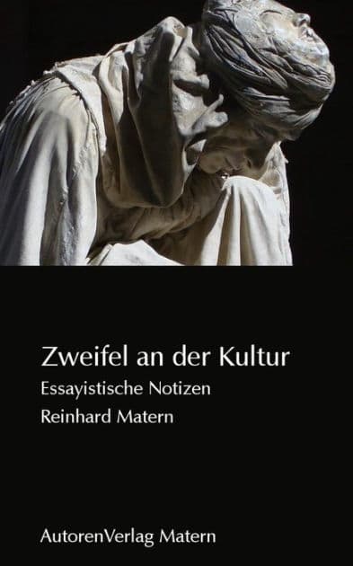 Zweifel an der Kultur: Essayistische Notizen by Reinhard Matern