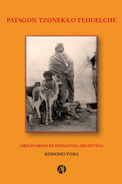 Patagon Tzoneka o Tehuelche: Originarios de Patagonia Argentina by Kodomo Tora